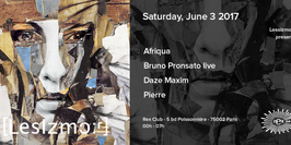 LESSIZMORE w/ Afriqua, Bruno Pronsato Live, Daze Maxim, Pierre