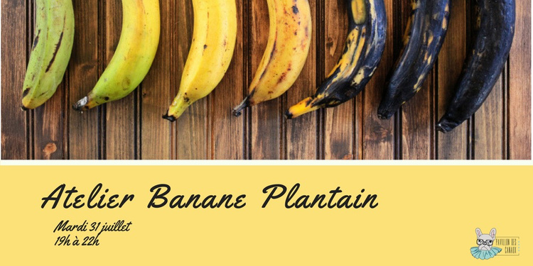 Atelier Banane Plantain
