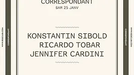 Correspondant: Jennifer Cardini, Ricardo Tobar, Konstantin Sibold