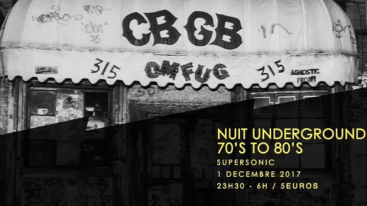 CBGB Nuit Underground 70s to 80s / Supersonic