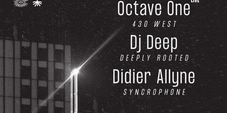 Deeply Rooted Night: Octave One Live, DJ Deep, Didier Allyne