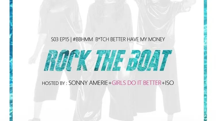 Rock The Boat Season Iii Ep Xv « Bbhmm Part 3 » Feat Girls Do It Better