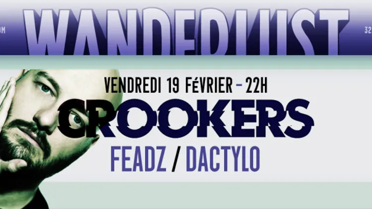 CROOKERS, FEADZ, DACTYLO at WANDERLUST