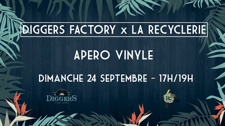 Diggers Factory x La Recyclerie : Apéro Vinyle
