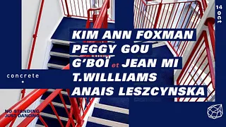 Concrete : Kim Ann Foxman, Peggy Gou, G'Boï et Jean Mi,T.Williams