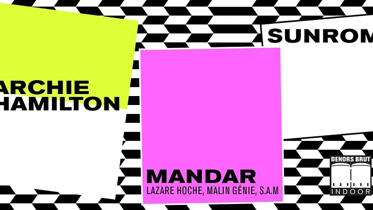 Dehors Brut Indoor: Archie Hamilton, Mandar, Sunrom