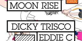 Moon Rise : Dicky Trisco + Eddie C