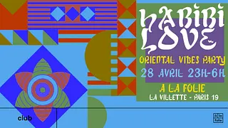 Habibi Love - Oriental vibes Party à La Villette !