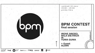 BPM final session#8 : Irene Dresel, Mila Dietrich, IA, Yuma Guma, Alvan