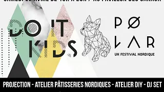 Après-midi Do it Kids ! x PØLAR Festival