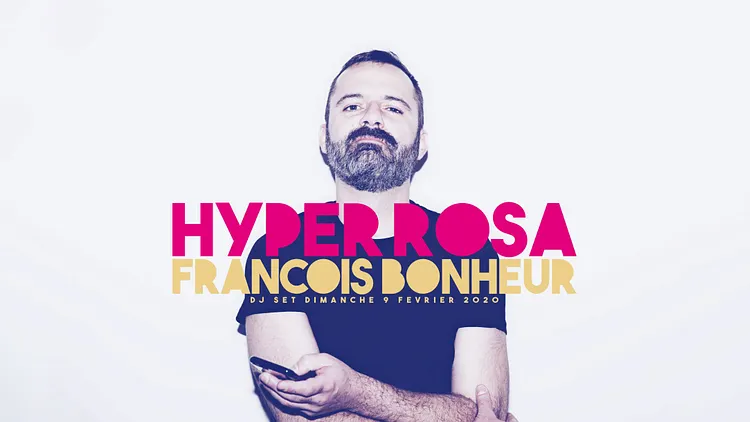 Les Dimanches du Rosa // Hyper François