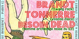 Soirée Ferme de la Justice - Besoin Dead, Tonnerre, Brandt