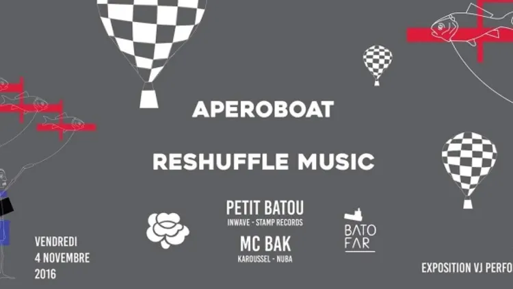 Apéroboat #3 Reshuffle Music X Petit Batou x Mc Bak