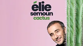Elie Semoun « Cactus »