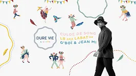 L'extraordinaire Carnaval de Dure Vie • Culoe de Song, LB aka Labat Live, G'Boï & Jean Mi