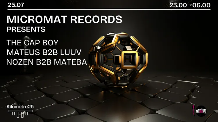 MICROMAT x KM25 : Mateus b2b Luuv, The Cap Boy & more