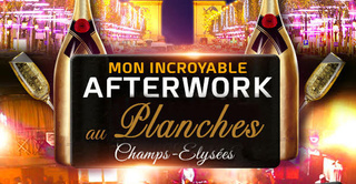 MON INCROYABLE AFTERWORK EXCEPTIONNEL & EXCLUSIF @ PLANCHES PARIS! CLUB SOMPTUEUX CHAMPS ÉLYSEES