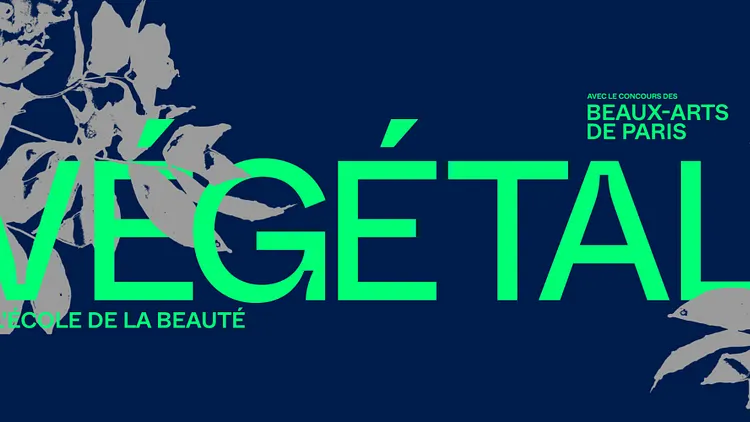 Végétal, l'école de la beauté