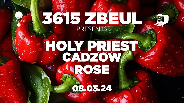 3615 ZBEUL X GLAZART : HOLYPRIEST, CADZOW & ROSE