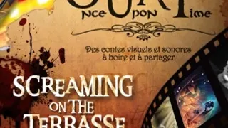 Once Upon A Time : Screaming on the Terrasse