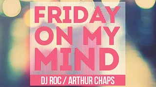 Friday On My Mind: DJ Roc & Arthur Chaps
