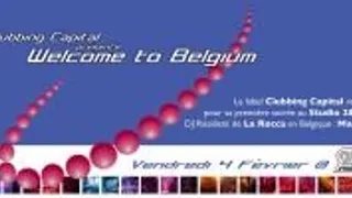 Clubbing Capital Présente Welcome To Belgium