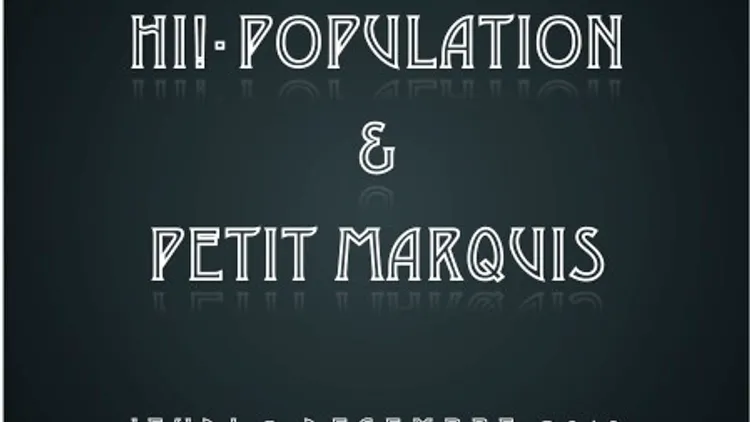 PETIT MARQUIS & HI!-POPULATION