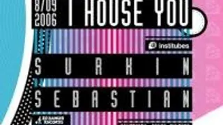 I House You