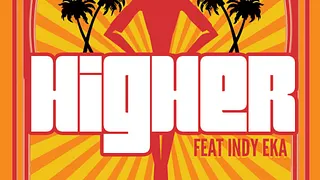 HIGHER Feat INDY EKA