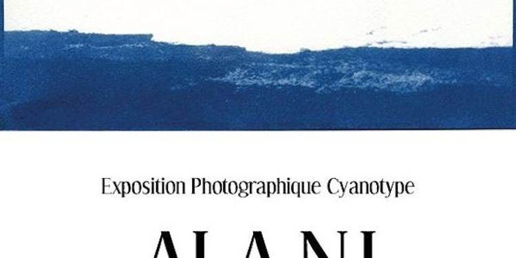 ALA.NI - Exposition Photographique Cyanotype