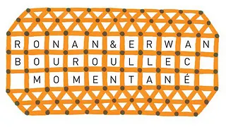 Momentané, Ronan et Erwan Bouroullec