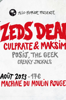 Zeds Dead + Culprate & Maksim + Posij + The Geek + Creaky Jackals