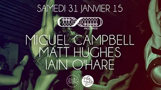Outcross Records Night : Miguel Campbell, Matt Hughes & Iain O'Hare