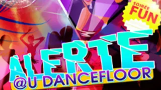 ALERTE au Dancefloor