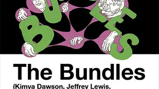 THE BUNDLES (Jeffrey Lewis, Kimya Dawson)