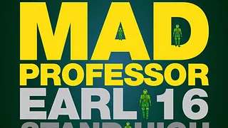 Mad Professor + Earl 16 + Stand High (pupa Jim/mc