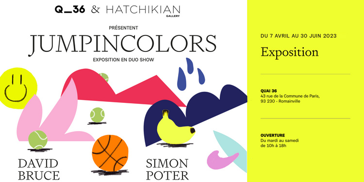 Jumpincolors, duo show de David Bruce & Simon Poter – Hatchikian Gallery x Quai 36