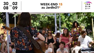 Week-end 15 au Jardin21*