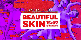 Beautiful Skin - Clubbing Naturiste - Le Klub