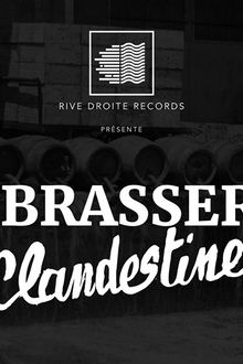 Rive Droite Records : Crémaillère de la Brasserie Clandestine