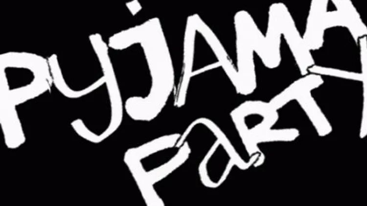 THE PYJAMA PARTY/PARIS/LONDON/NEW-YORK