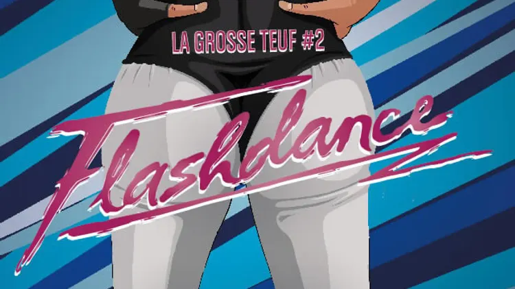La Grosse Teuf Madmoizelle 2 Flashdance