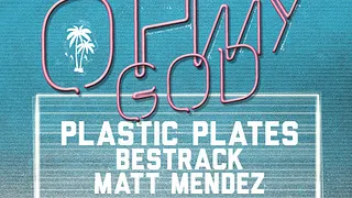 h My God w Plastic Plates, Matt Mendez, Bestrack