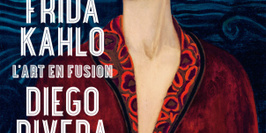 Frida Kahlo & Diego Rivera - L'art en fusion