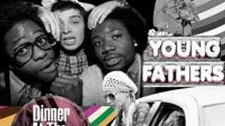 Mamas Gun, Young Fathers, Dinner at the Thompson's