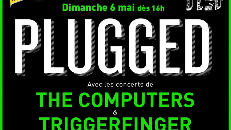 Concerts PLUGGED : THE COMPUTERS & TRIGGERFINGER