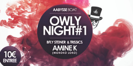 Owly Night #1 with Amine K, Bfly Steiner & Trissics