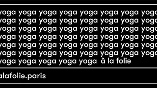 Yoga à la folie