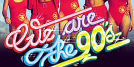 We Are The 90’s #82 "Baywatch Edition #2"