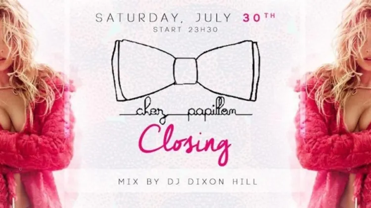 Closing Party Chez Papillon - Saturday July 30th
